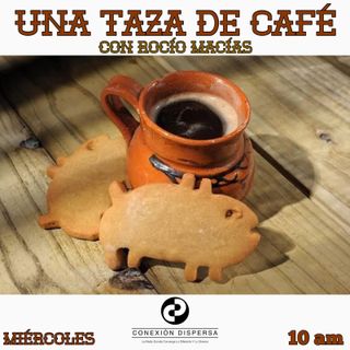 Una Taza De Cafe con Rocio Macias