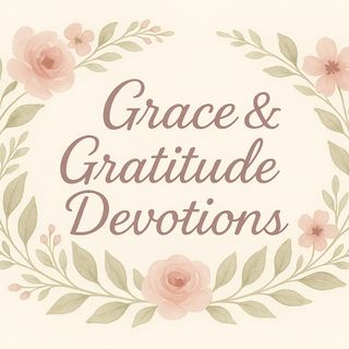 Grace and Gratitude Devotions