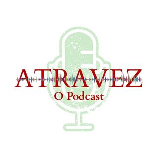 Atravez O Podcast