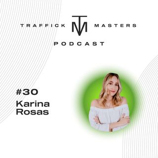 Marketing digital con la Brand Coach Karina Rosas | #TraffickMasters Podcast #30