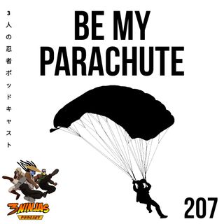 Issue #207: Be My Parachute