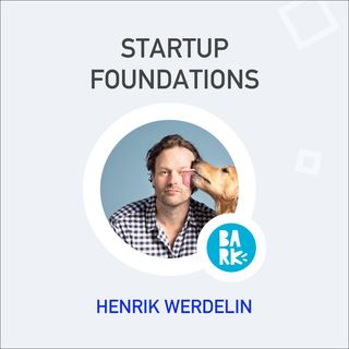 Henrik Werdelin: Building BARK, from an idea to IPO