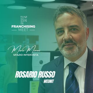 Ep. 11 - Rosario Russo, Weunit Group Spa