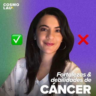 Debilidades y fortalezas de CANCER en este video.