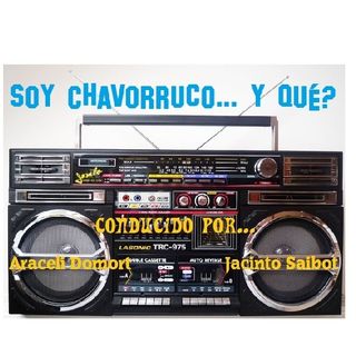 Soy Chavorruco podcaster