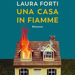 Laura Forti "Una casa in fiamme"