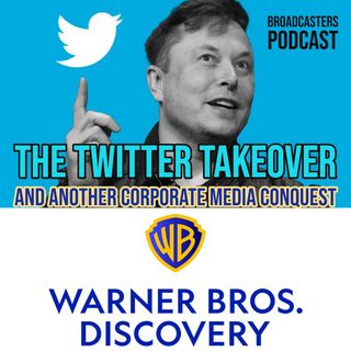 The Twitter Takeover and Another Corporate Media Conquest (ep.222)