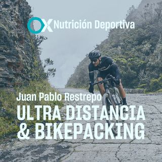 37. Entrevista a Juan Pablo Restrepo: Ciclismo de ultra distancia & Bikepacking