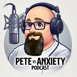 Pete vs anxiety!!!!!