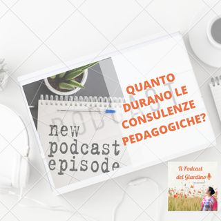 Quanto durano le consulenze pedagogiche?