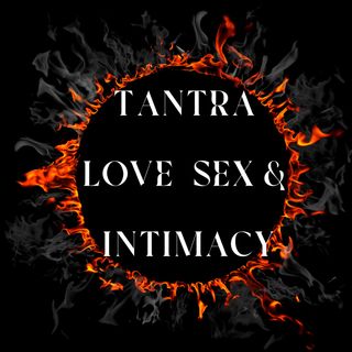 8 - Tantra, Comedy and Sex