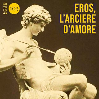 Eros, l'arciere della passione d'amore