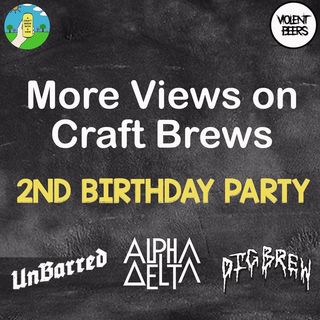 Episode 41 - 2nd Birthday Party ft. Dig Brew Co, Alpha Delta Brewery & Special Guests