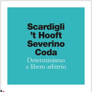 Fabio Scardigli "Determinismo e libero arbitrio"