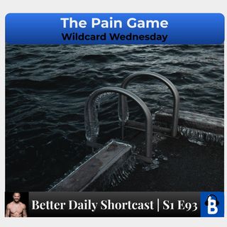 S1 E93 - The Pain Game
