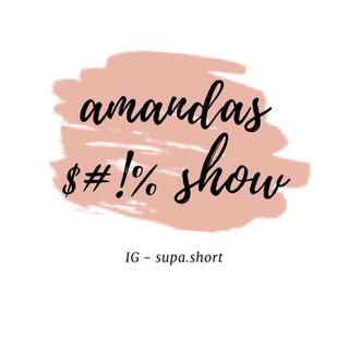 Amanda’s $#!% Show