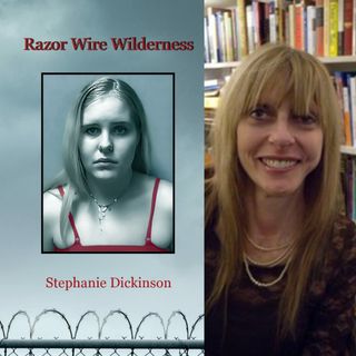 Razor Wire Wilderness by Stephanie Dickinson