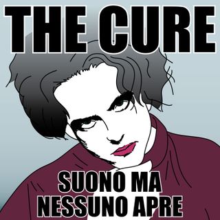 Ep.2 - Speciale - The Cure