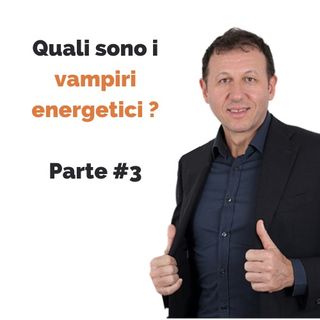 Quali sono i vampiri energetici? Parte #3 – Soluzioni per quando perdi energia per le persone