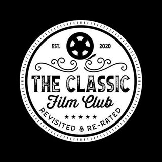 The Classic Film Club - Revisited & ReRated