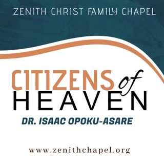 Citizens Of Heaven - Rev. Dr Isaac Opoku-Asare