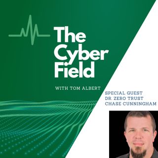 Special Guest: Dr. Zero Trust, Chase Cunningham