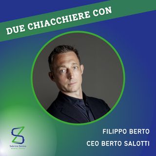 075 - Due chiacchere con Filippo Berto, CEO di BertO Salotti