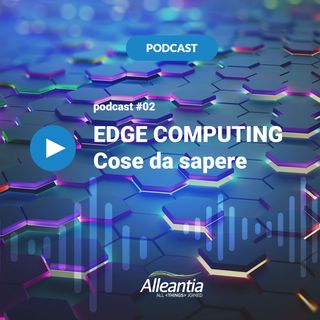 #02 [ITA] - Edge Computing cos'è?