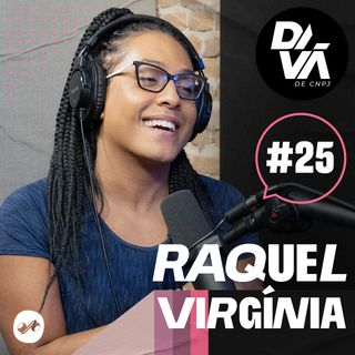 Diversidade no empreendedorismo com Raquel Virgínia