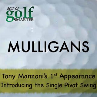 Tony Manzoni Introduces Us to the Single Pivot Swing. His 1st Appearance on Golf Smarter from 2010