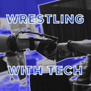 Wrestling With Tech