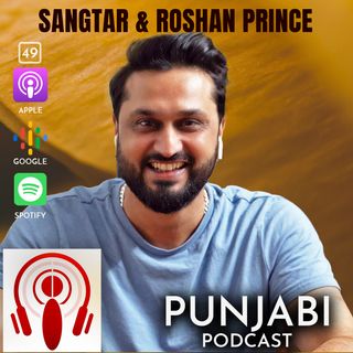 Sangtar and Roshan Prince (EP49)