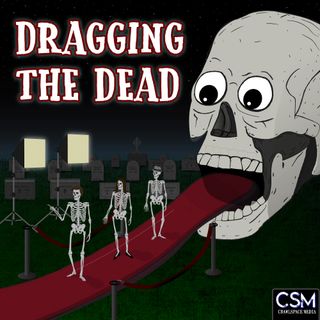 Dragging the Dead