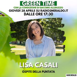Green Time con Lisa Casali | Puntata 24