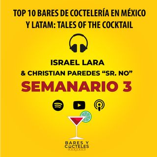 SEMANARIO 3: Los top 10 Bares de coctelería en México y LATAM, según Tales Of The Cocktail
