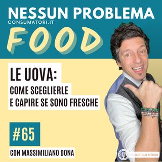 Le uova: come sceglierle e capire se sono fresche?