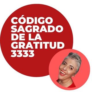 Código sagrado de la🙏🏼GRATITUD 3333 ❤️ Esperanza Contreras