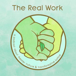 The Real Work, EP 3: Softening the Fist
