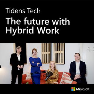 Tidens Tech EP1 - The future with Hybrid Work