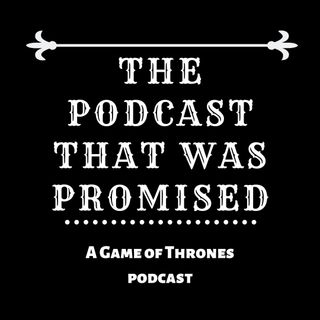 Game of Thrones podcast ep3