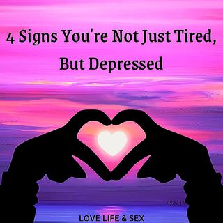 4 Signs You're Not Just Tired, But Depressed