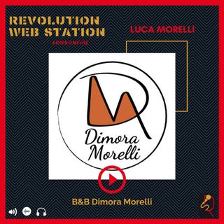 INTERVISTA LUCA MORELLI - B&B DIMORA MORELLI