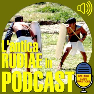 Episodio 10: Storia dell'antica Rudiae