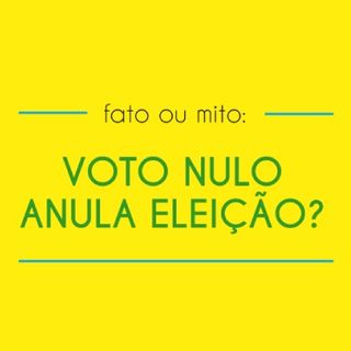 #011 - Voto nulo pode anular uma eleição. Mito ou verdade?