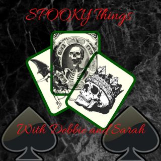 Spooky Things with Debbie & Sarah
