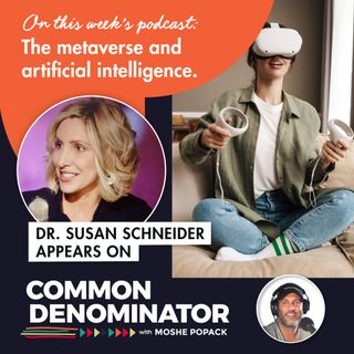 Dr. Susan Schneider on the metaverse and A.I.