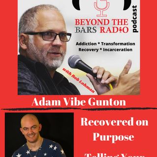 The Power of Telling Your Addiction Story with Adam Vibe Gunton