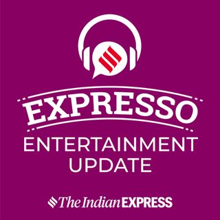 Expresso Entertainment Update