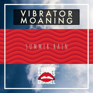 Vibrator Moaning Rainy Day | 1 Hour Moaning Ambience | Long Distance Love | Relax | Meditate | Sleep