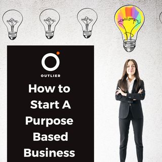 How To Start A Purpose Based Business or Cause
